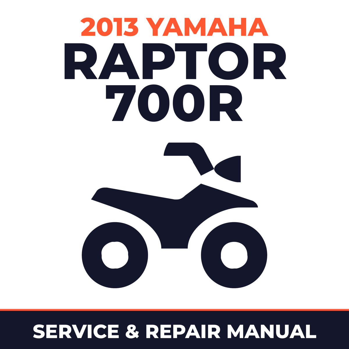 2013 Yamaha RAPTOR 700R Service and Repair Manual - ATV workshop manual cover