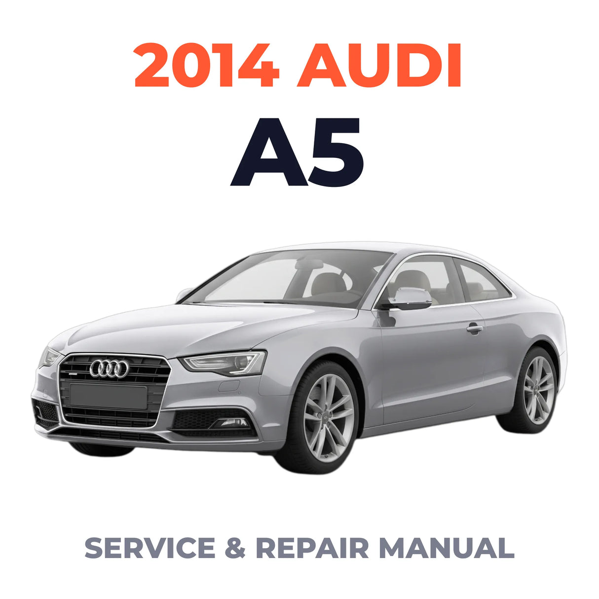 2014 Audi A5 Service and Repair Manual