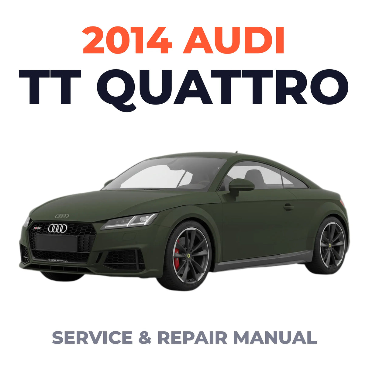 2014 Audi TT Quattro Service and Repair Manual