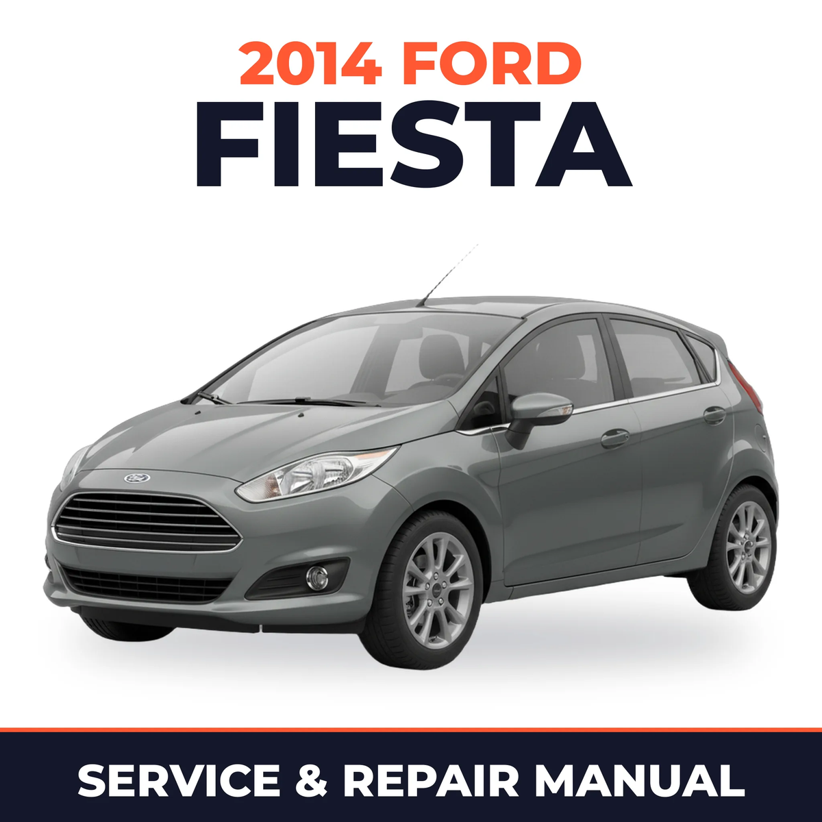 2014 Ford Fiesta service and repair manual cover with vehicle photo
