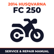 2014 Husqvarna FC 250 Service and Repair Manual - motorcycle workshop manual cover