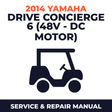 2014 Yamaha DRIVE CONCIERGE 6 (48V - DC MOTOR) Service and Repair Manual - golf car workshop manual cover