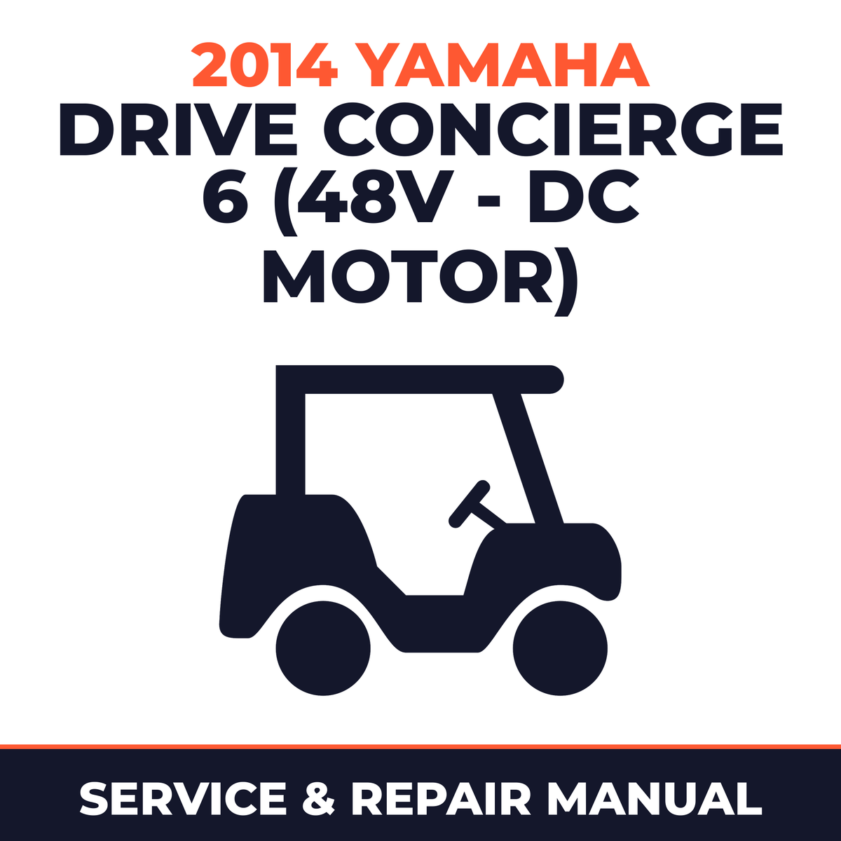 2014 Yamaha DRIVE CONCIERGE 6 (48V - DC MOTOR) Service and Repair Manual - golf car workshop manual cover