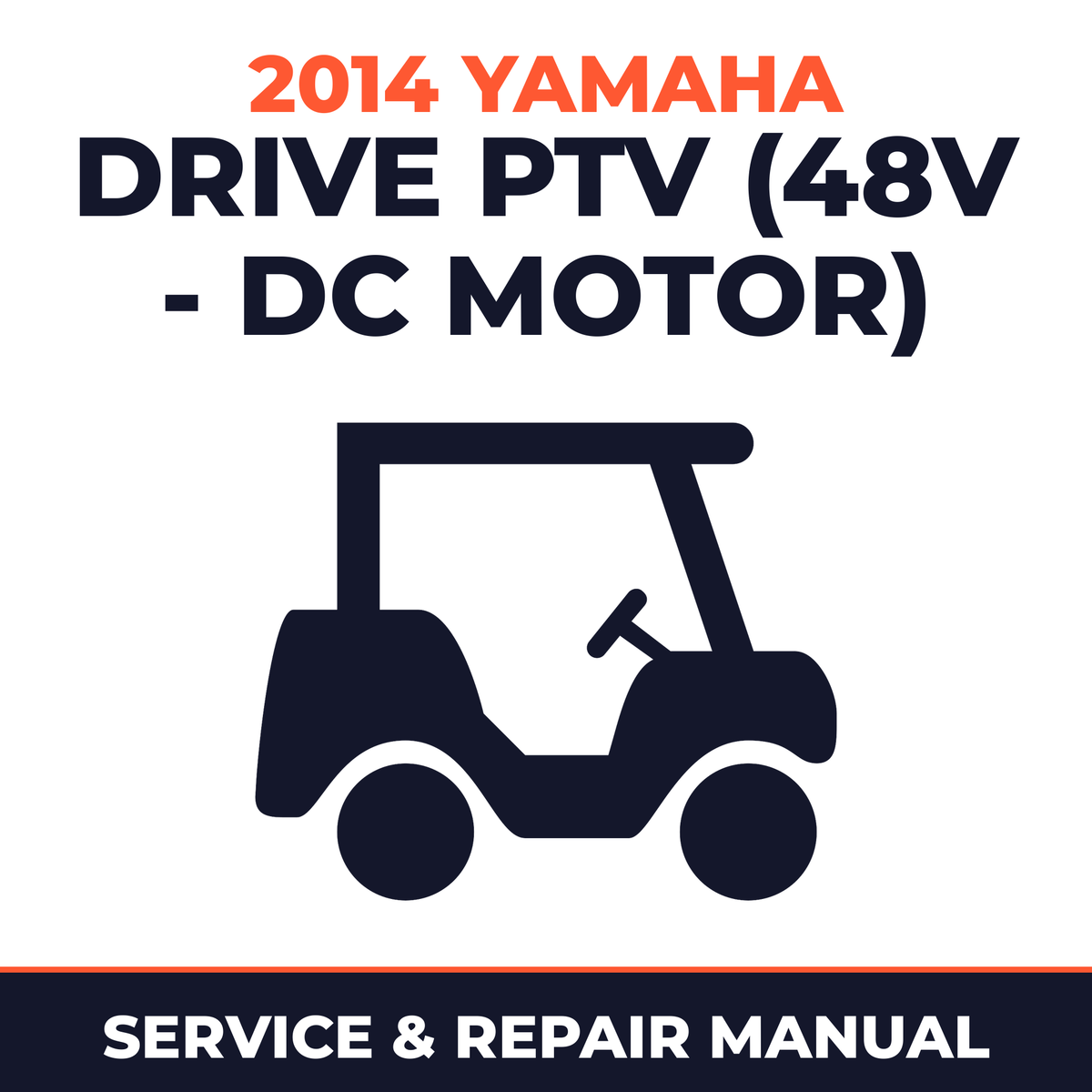 2014 Yamaha DRIVE PTV (48V - DC MOTOR) Service and Repair Manual - golf car workshop manual cover