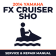 2014 Yamaha FX CRUISER SHO Service and Repair Manual - personal watercraft workshop manual cover