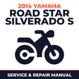 2014 Yamaha ROAD STAR SILVERADO S Service and Repair Manual - motorcycle workshop manual cover