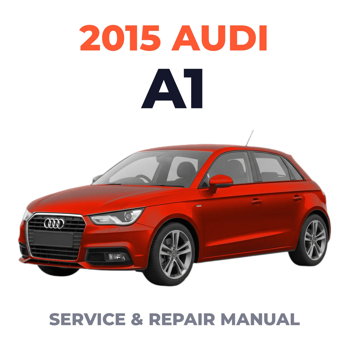 2015 Audi A1 Service and Repair Manual