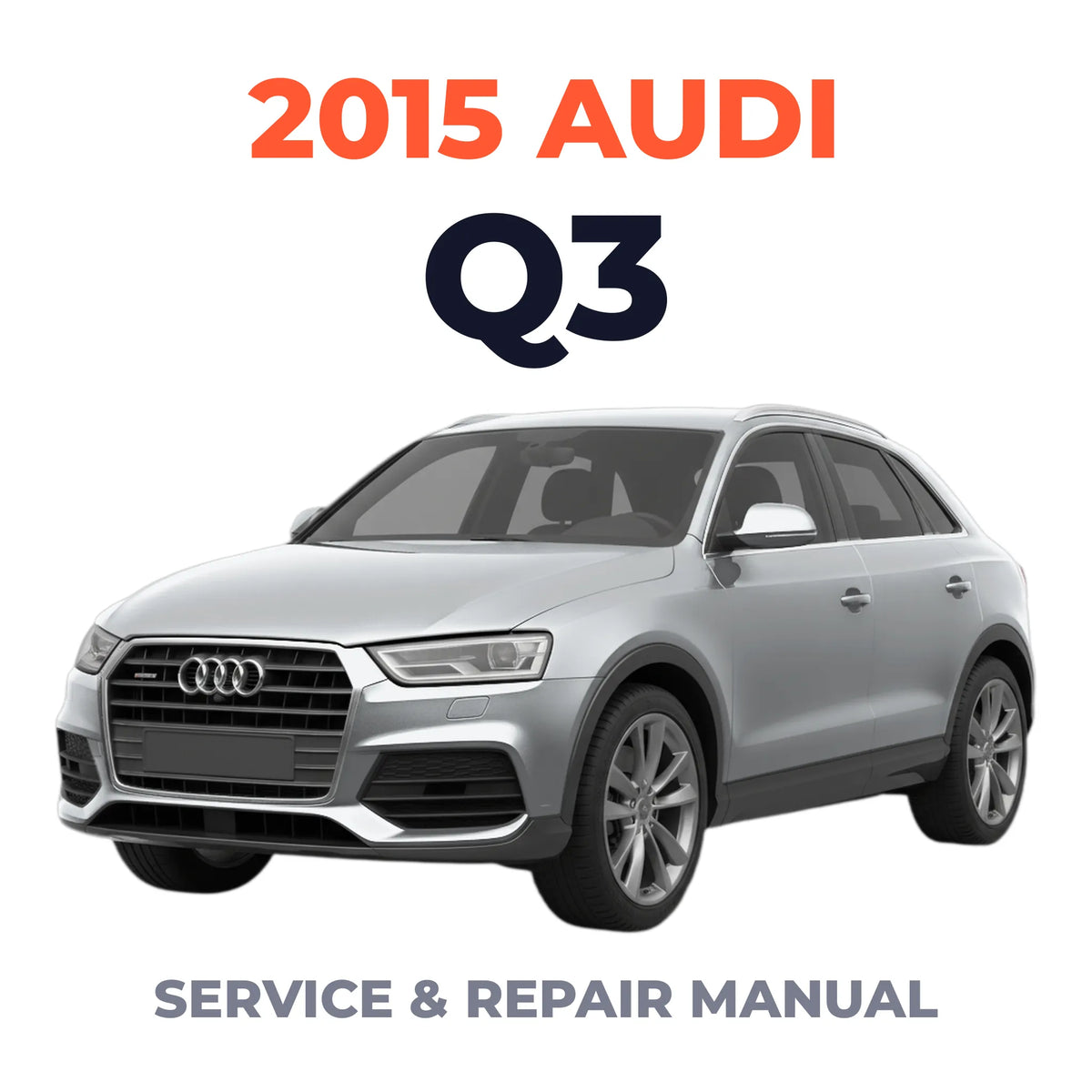 2015 Audi Q3 Service and Repair Manual