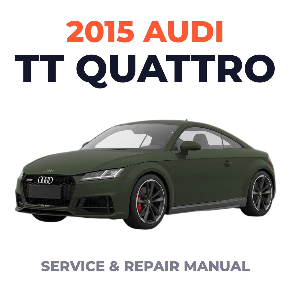 2015 Audi TT Quattro Service and Repair Manual