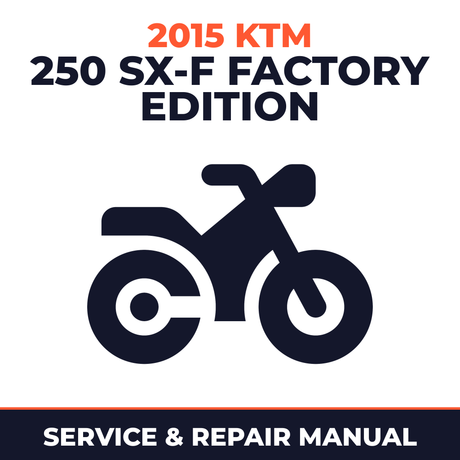 2015 KTM 250 SX-F Factory Edition Service and Repair Manual - motorcycle workshop manual cover