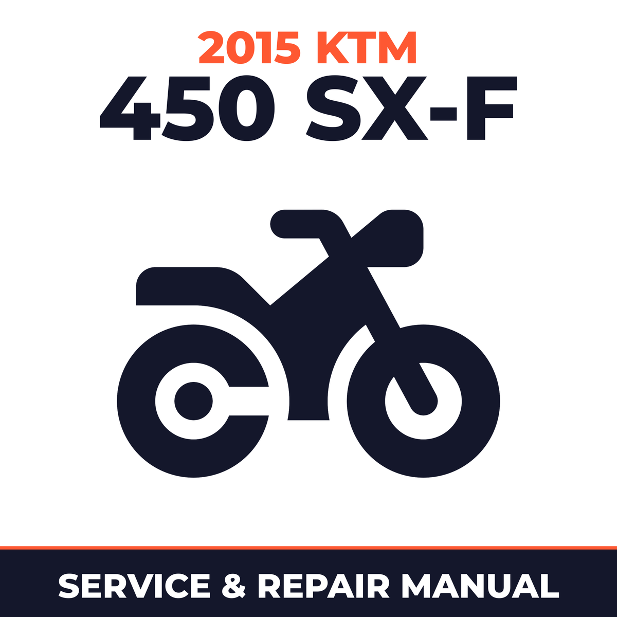 2015 KTM 450 SX-F Service and Repair Manual - motorcycle workshop manual cover