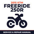 2015 KTM Freeride 250R Service and Repair Manual - motorcycle workshop manual cover