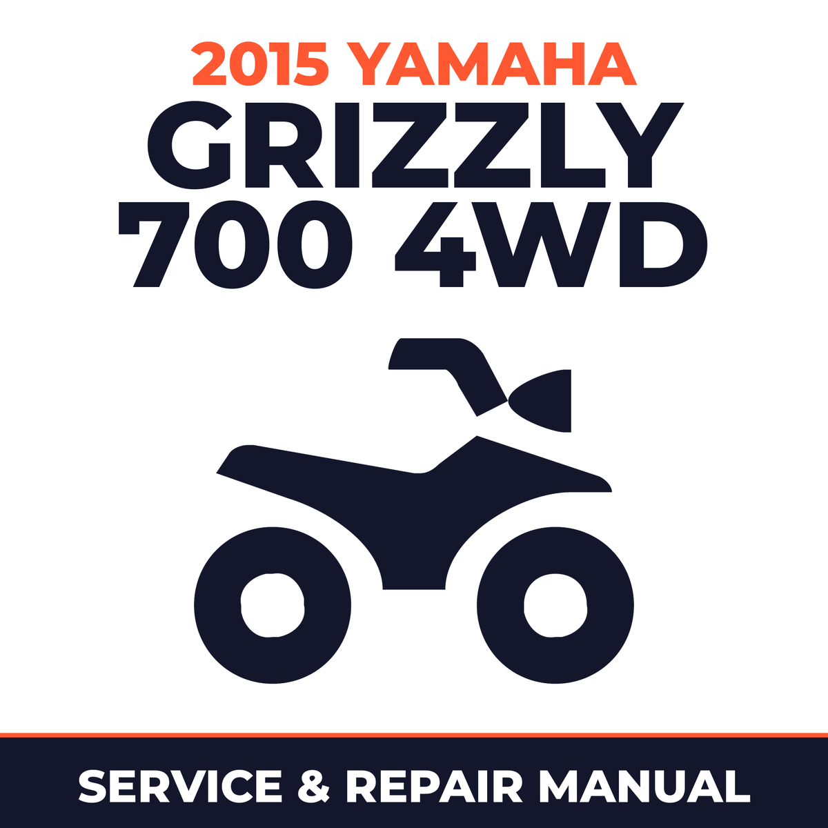 2015 Yamaha GRIZZLY 700 4WD Service and Repair Manual - ATV workshop manual cover
