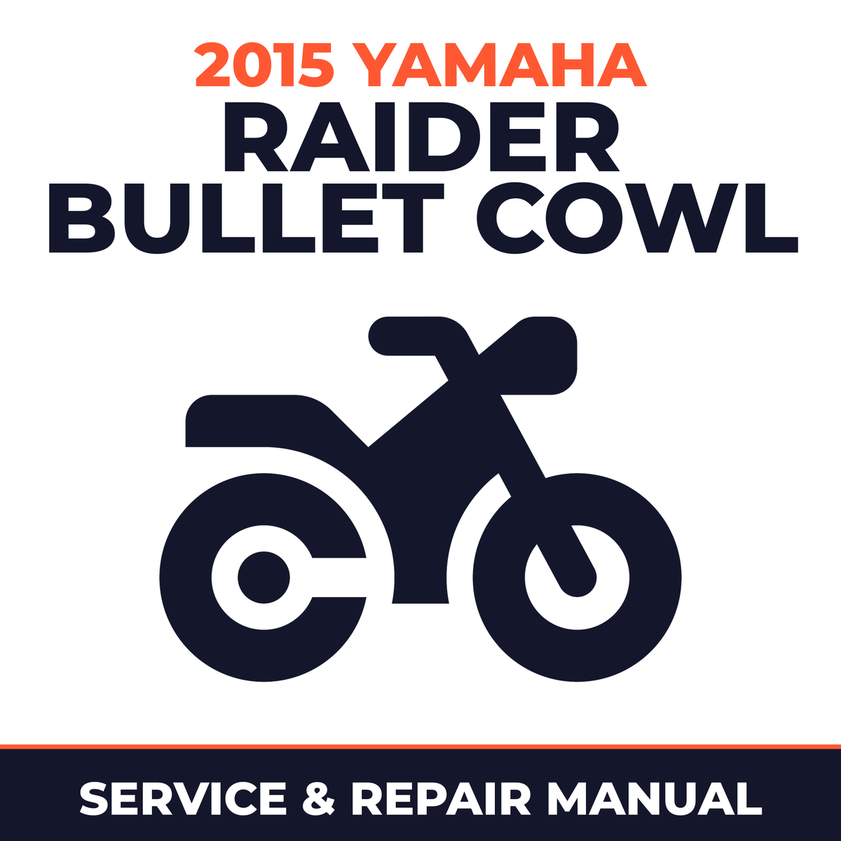 2015 Yamaha RAIDER BULLET COWL Service and Repair Manual - motorcycle workshop manual cover