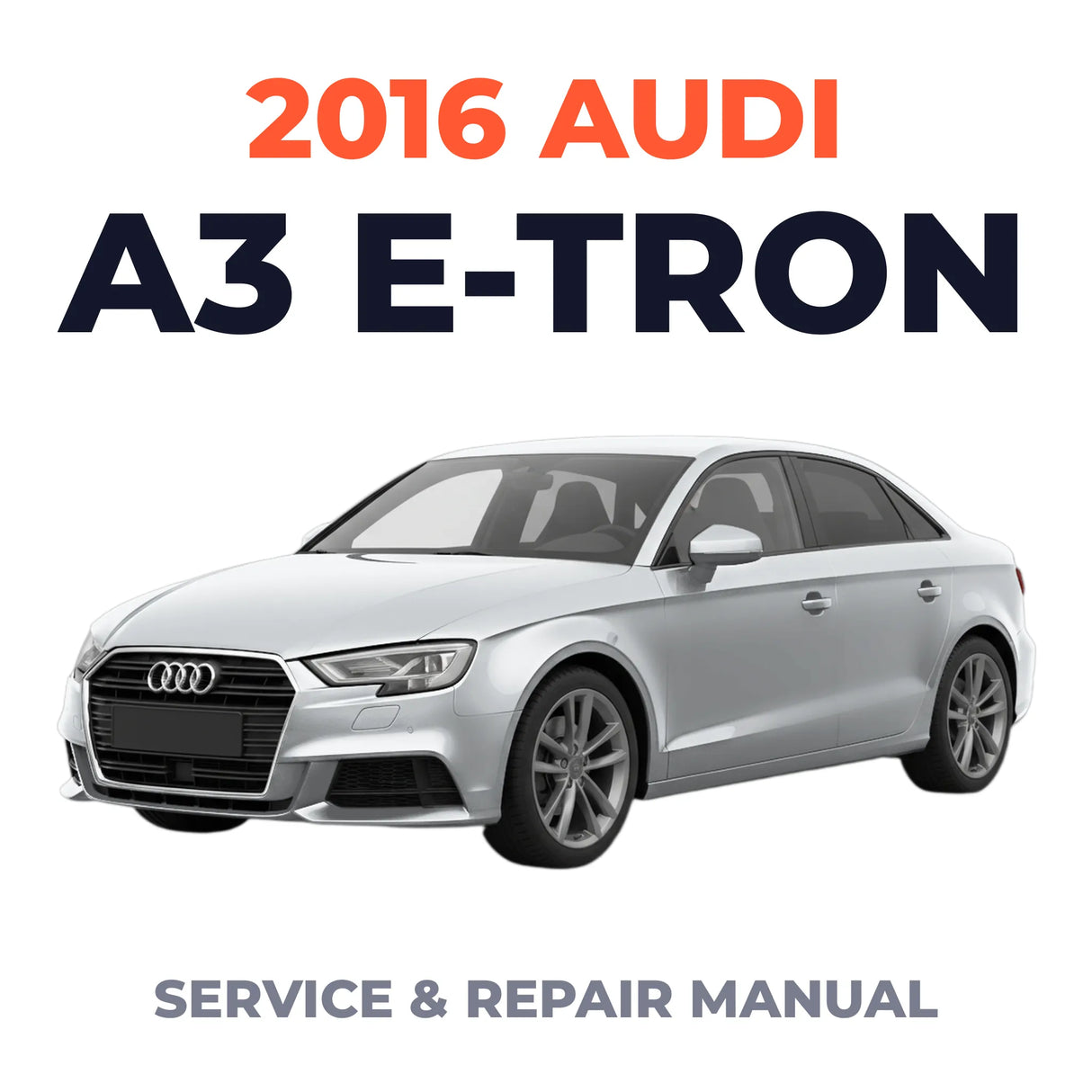 2016 Audi A3 e-tron Service and Repair Manual