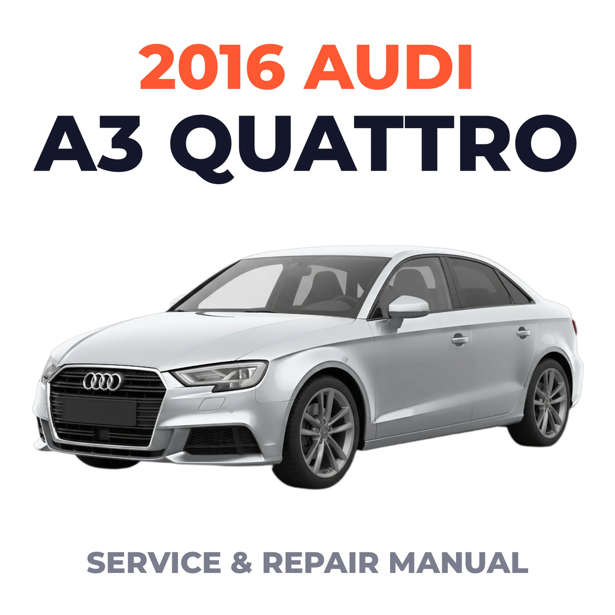 2016 Audi A3 Quattro Service and Repair Manual