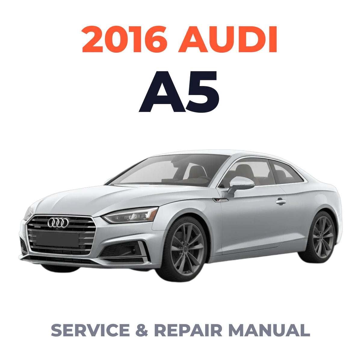 2016 Audi A5 Service and Repair Manual