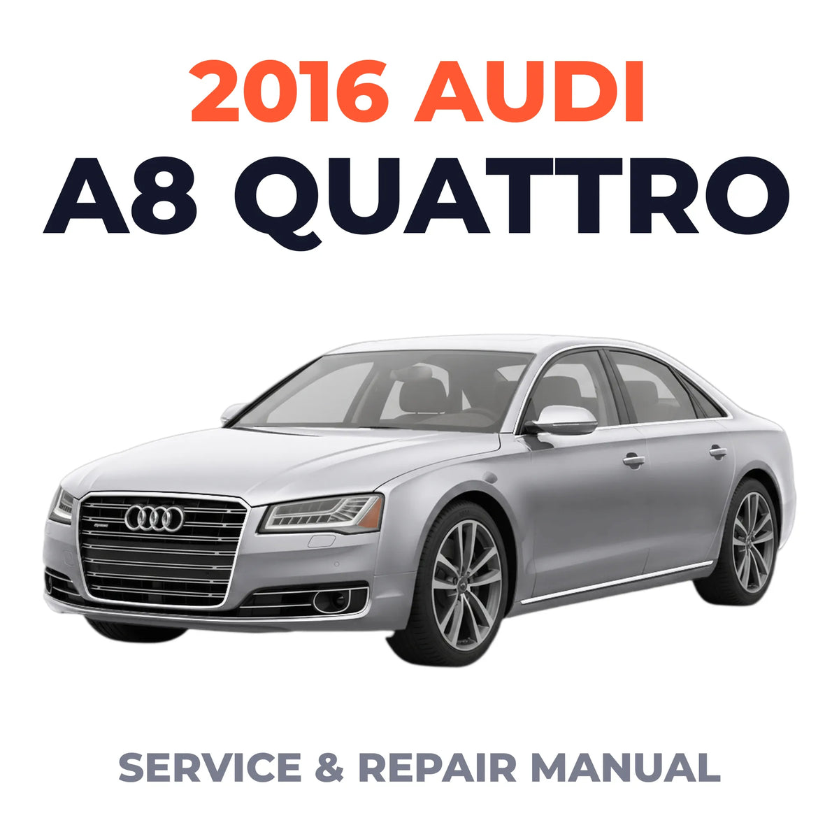 2016 Audi A8 Quattro Service and Repair Manual