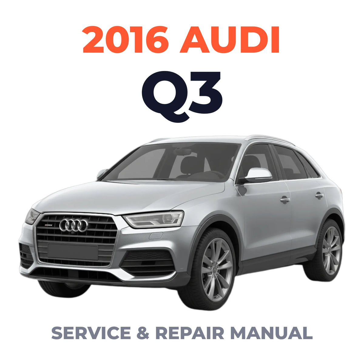 2016 Audi Q3 Service and Repair Manual