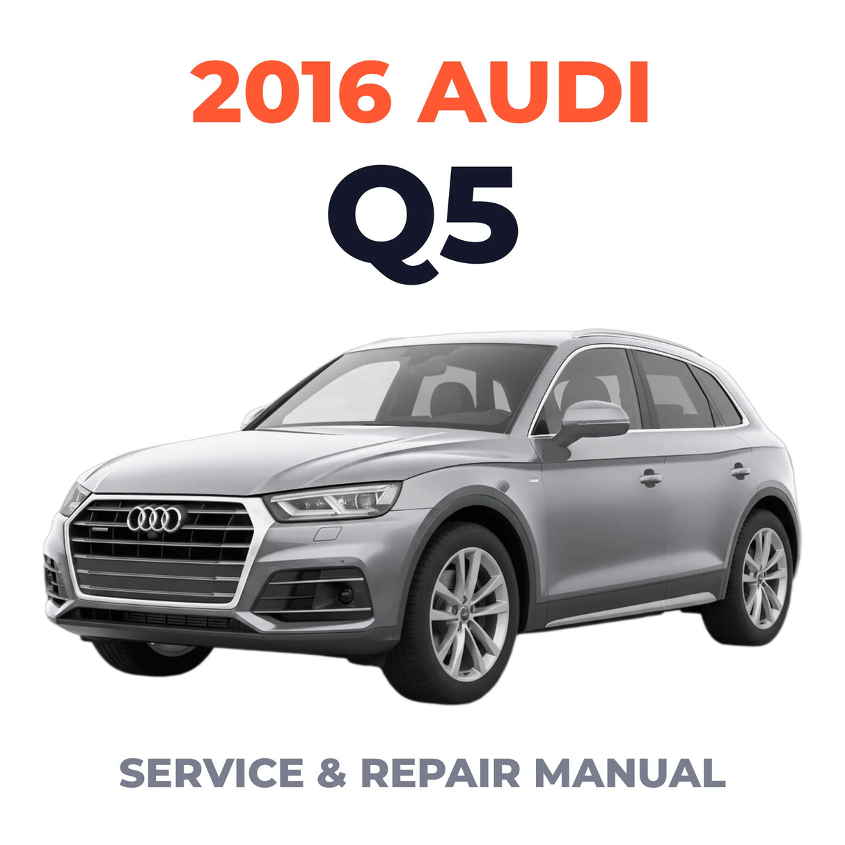 2016 Audi Q5 Service and Repair Manual