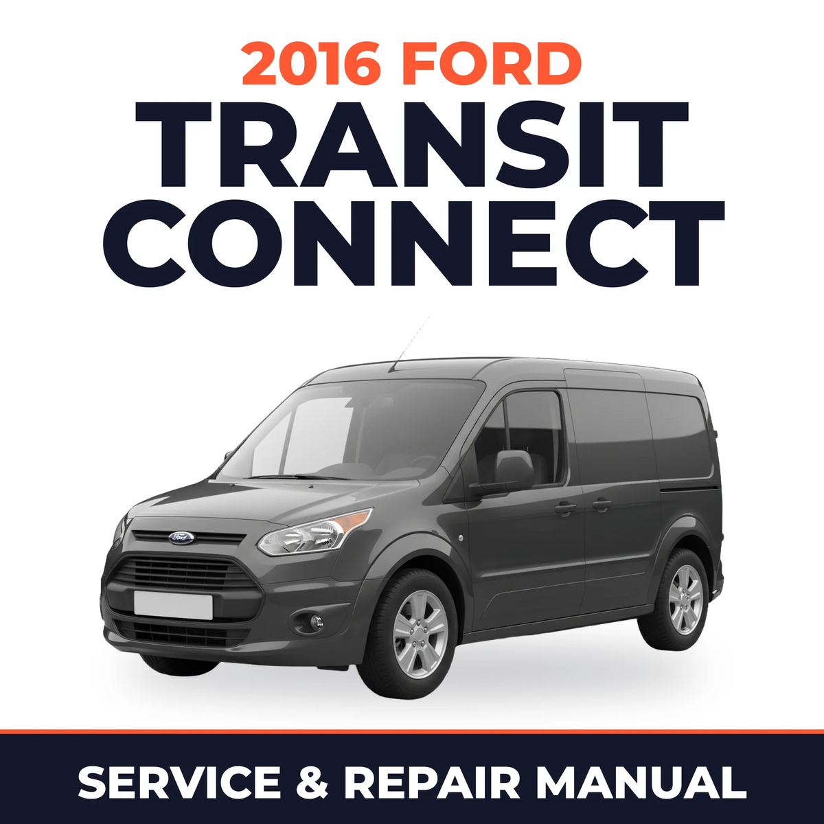 2016 Ford Transit Connect service and repair manual cover with vehicle photo