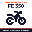 2016 Husqvarna FE 350 Service and Repair Manual - motorcycle workshop manual cover