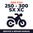 2016 KTM 250 - 300 SX XC Service and Repair Manual - motorcycle workshop manual cover