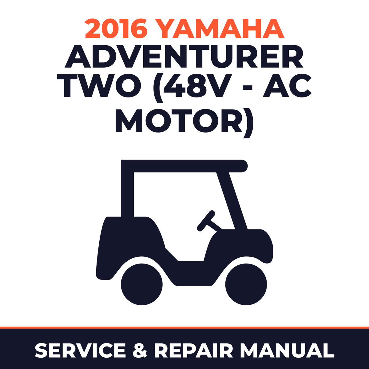 2016 Yamaha ADVENTURER TWO (48V - AC MOTOR) Service and Repair Manual - golf car workshop manual cover