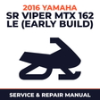 2016 Yamaha SR VIPER MTX 162 LE (Early Build) Service and Repair Manual - snowmobile workshop manual cover
