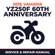 2016 Yamaha YZ250F 60TH ANNIVERSARY Service and Repair Manual - motorcycle workshop manual cover