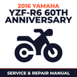 2016 Yamaha YZF-R6 60TH ANNIVERSARY Service and Repair Manual - motorcycle workshop manual cover