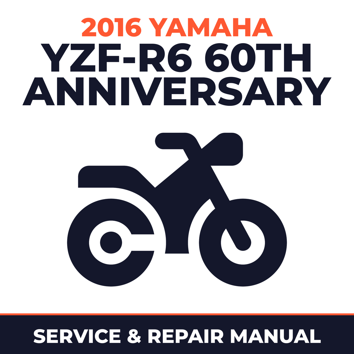 2016 Yamaha YZF-R6 60TH ANNIVERSARY Service and Repair Manual - motorcycle workshop manual cover