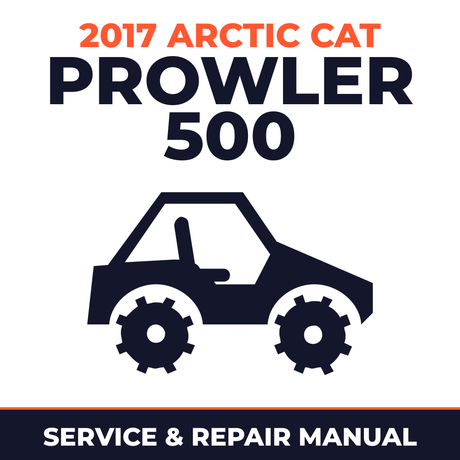 2017 Arctic Cat Prowler 500 Service and Repair Manual - side-by-side workshop manual cover