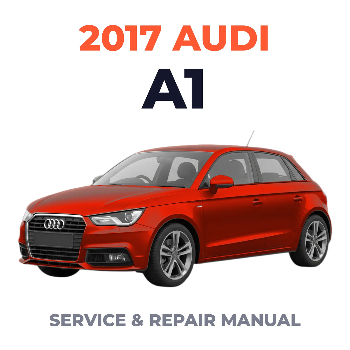 2017 Audi A1 Service and Repair Manual