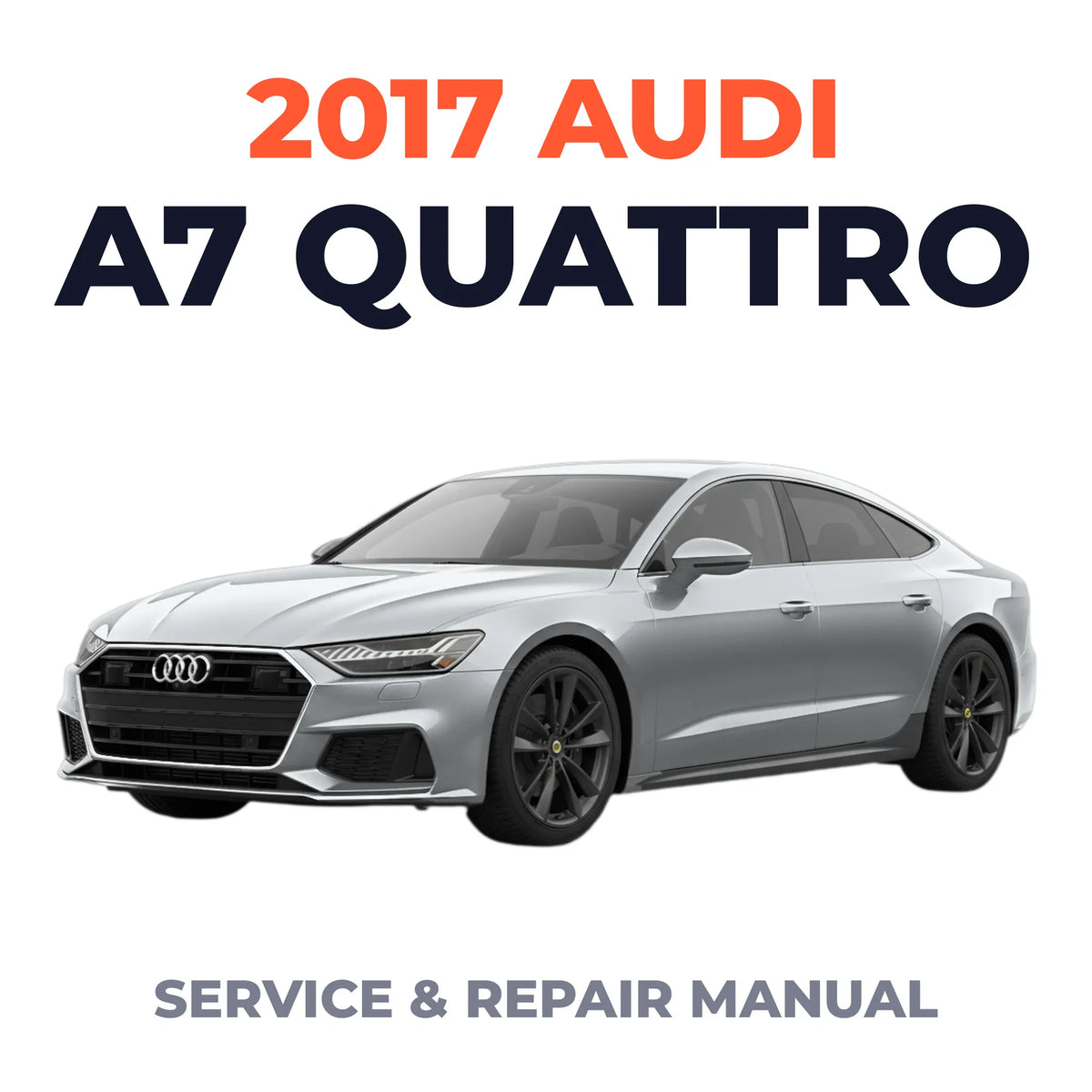2017 Audi A7 Quattro Service and Repair Manual