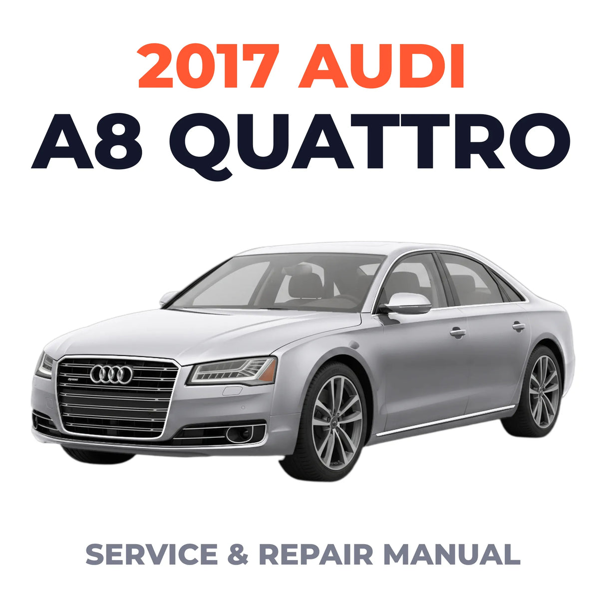 2017 Audi A8 Quattro Service and Repair Manual