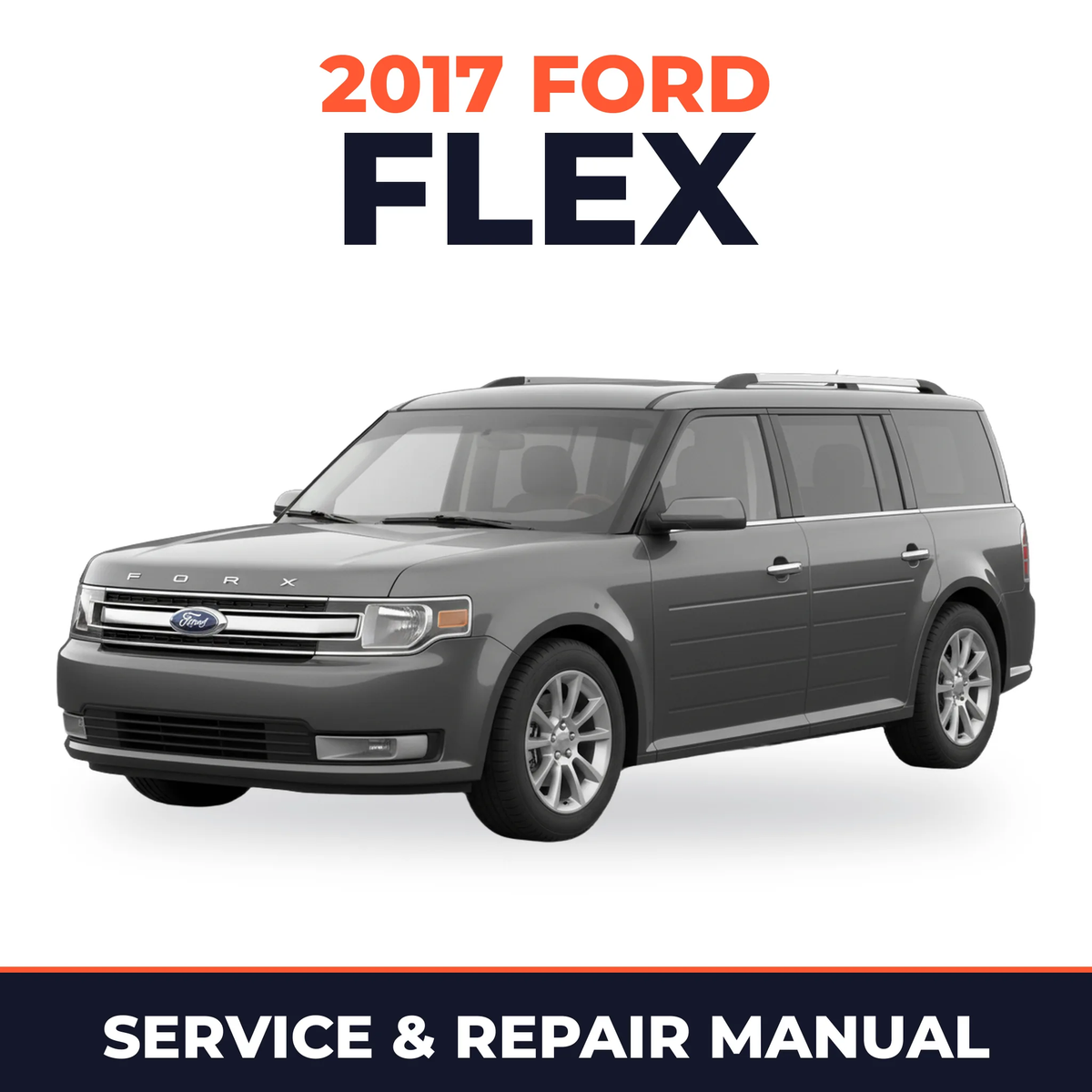 2017 Ford Flex service and repair manual cover with vehicle photo