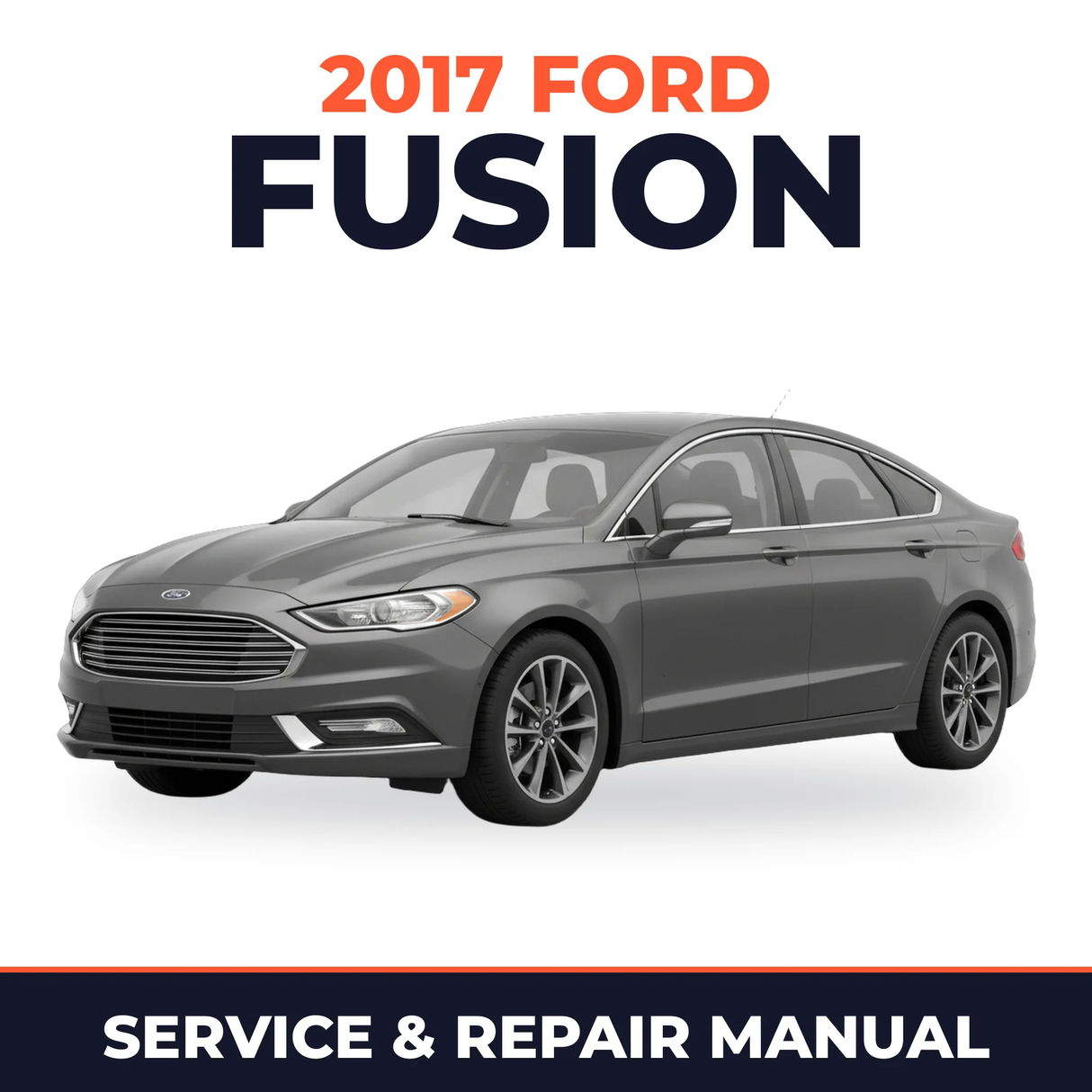 2017 Ford Fusion service and repair manual cover with vehicle photo