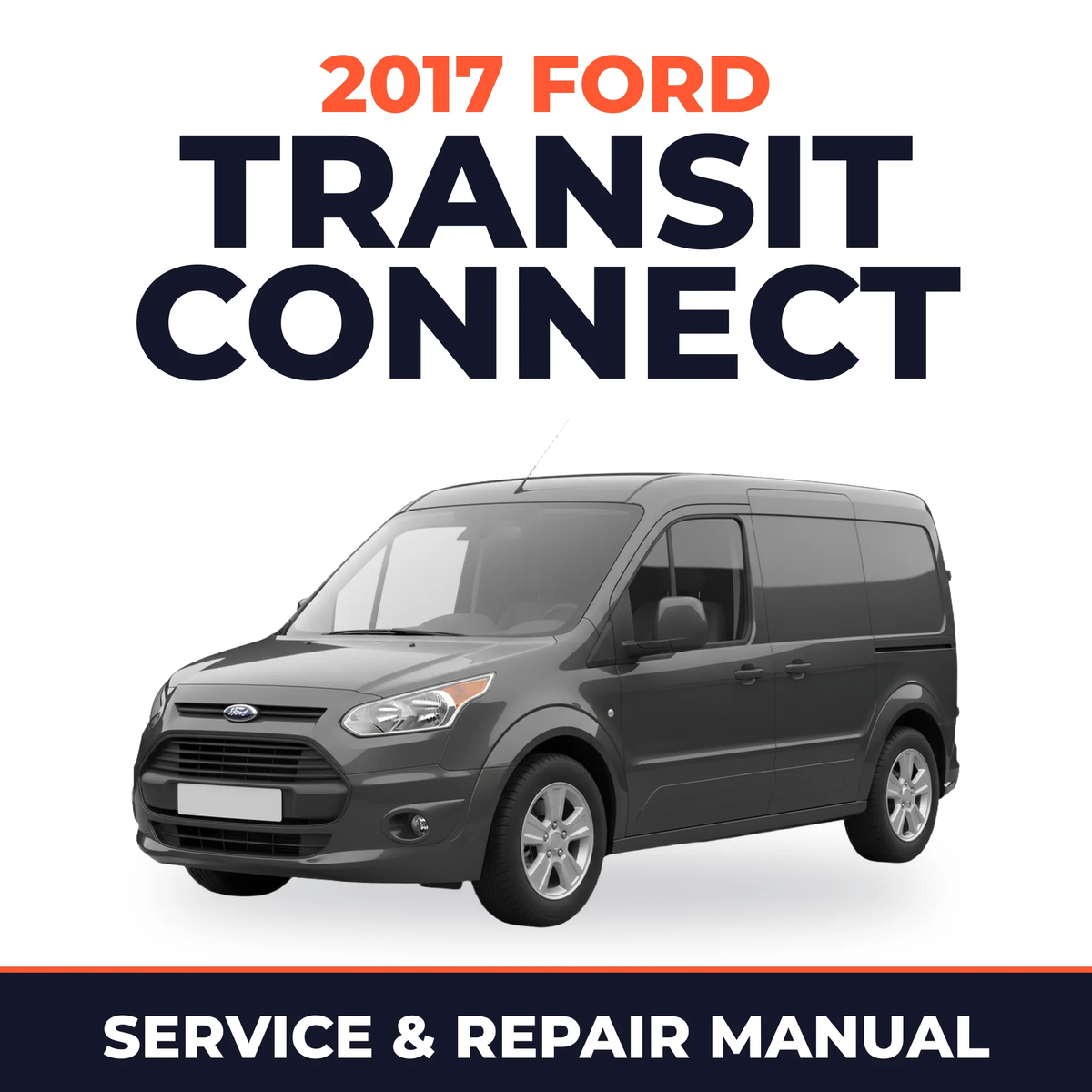 2017 Ford Transit Connect service and repair manual cover with vehicle photo