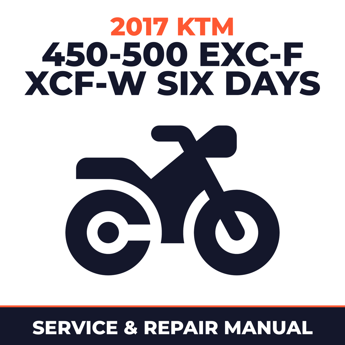 2017 KTM 450-500 EXC-F XCF-W Six Days Service and Repair Manual - motorcycle workshop manual cover