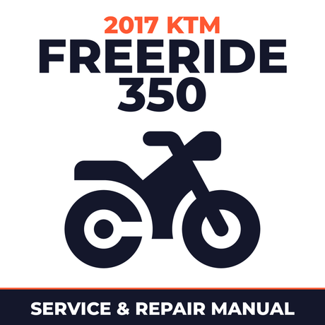 2017 KTM Freeride 350 Service and Repair Manual - motorcycle workshop manual cover
