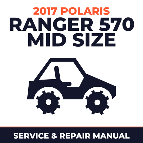2017 Polaris Ranger 570 Mid Size Service and Repair Manual - side-by-side workshop manual cover