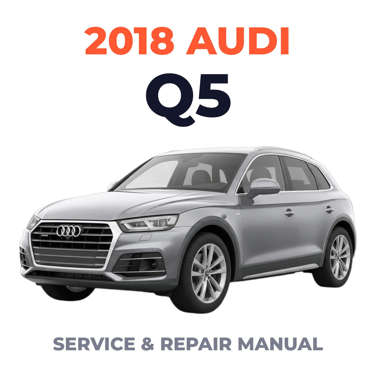 2018 Audi Q5 Service and Repair Manual