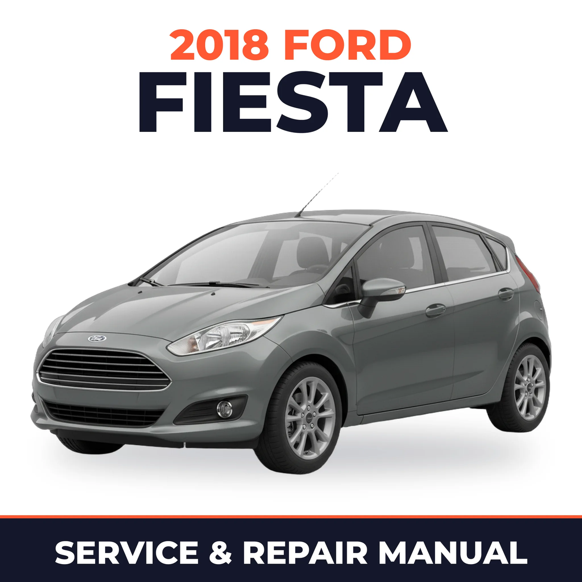 2018 Ford Fiesta service and repair manual cover with vehicle photo