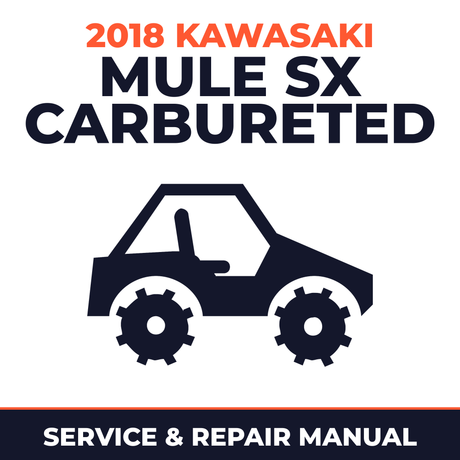 2018 Kawasaki Mule SX Carbureted Service and Repair Manual - side-by-side workshop manual cover