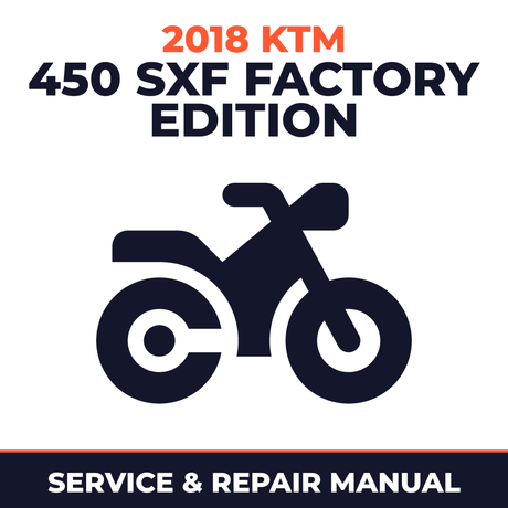2018 KTM 450 SXF Factory Edition Service and Repair Manual - motorcycle workshop manual cover