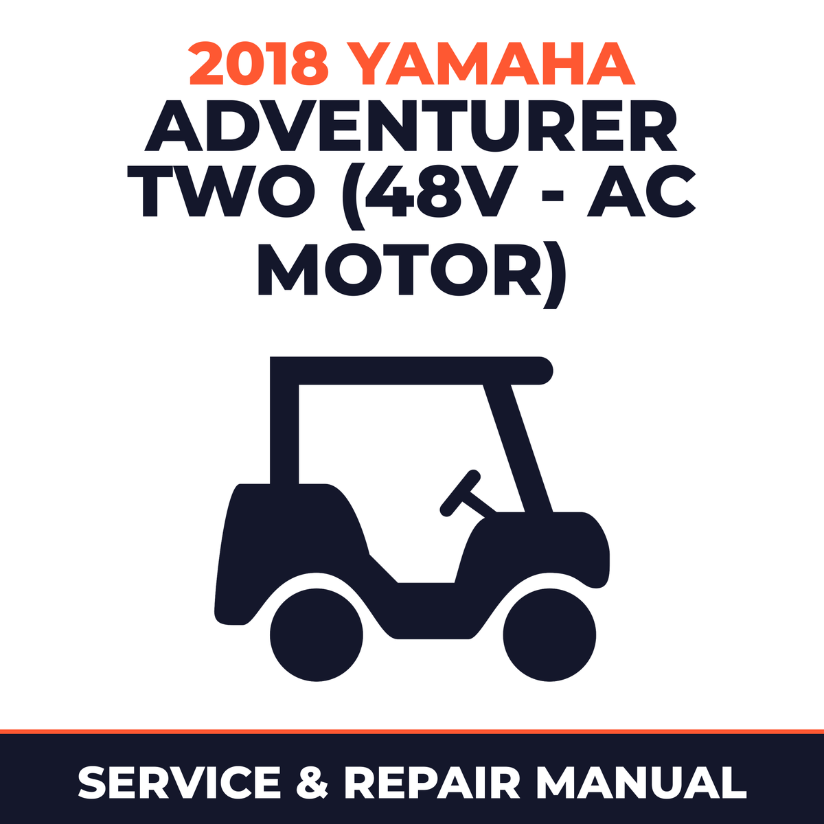 2018 Yamaha ADVENTURER TWO (48V - AC MOTOR) Service and Repair Manual - golf car workshop manual cover