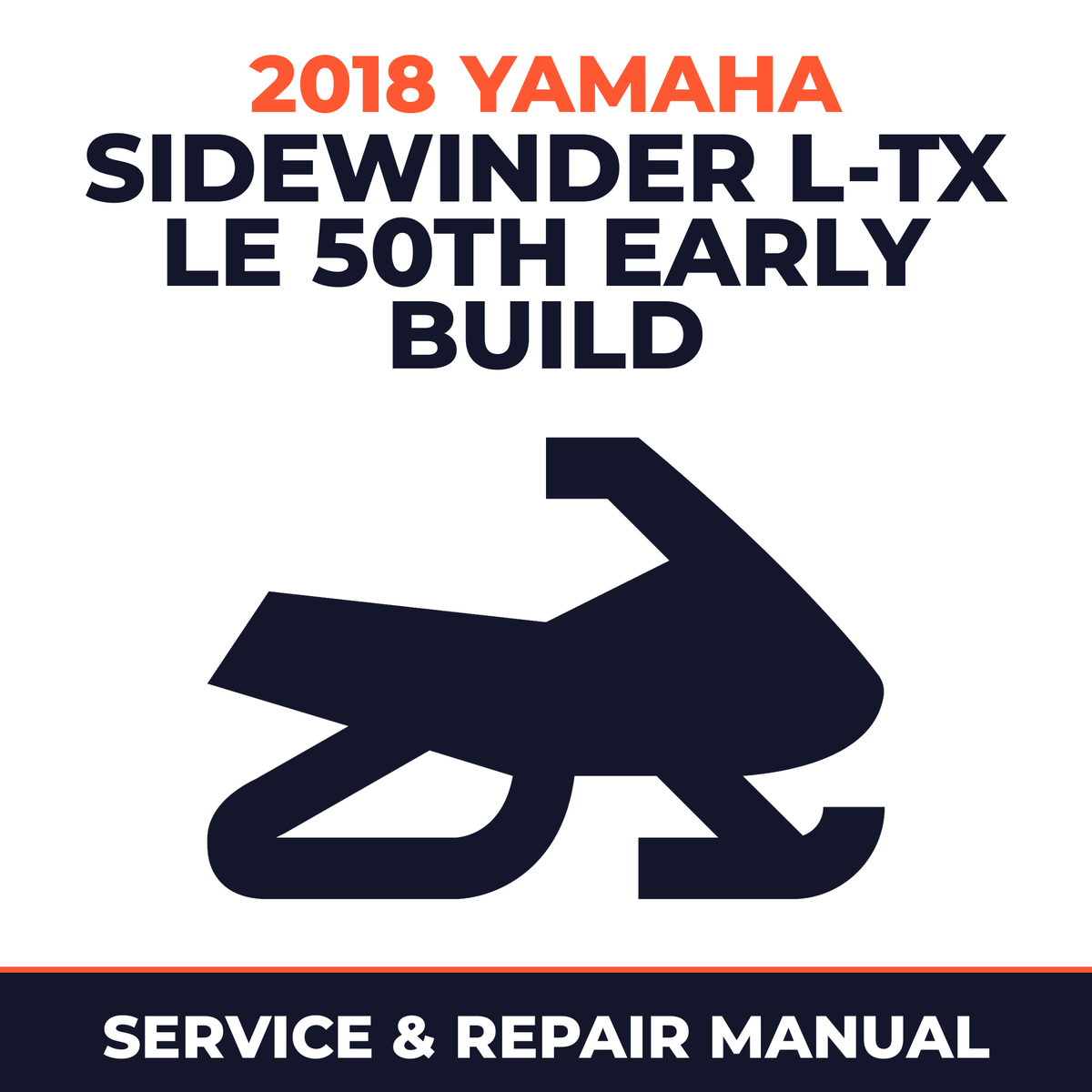 2018 Yamaha SIDEWINDER L-TX LE 50th Early Build Service and Repair Manual - snowmobile workshop manual cover