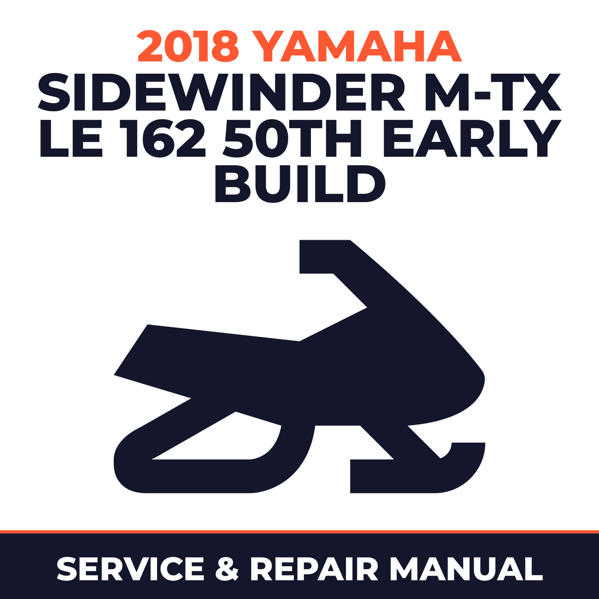 2018 Yamaha SIDEWINDER M-TX LE 162 50th Early Build Service and Repair Manual - snowmobile workshop manual cover