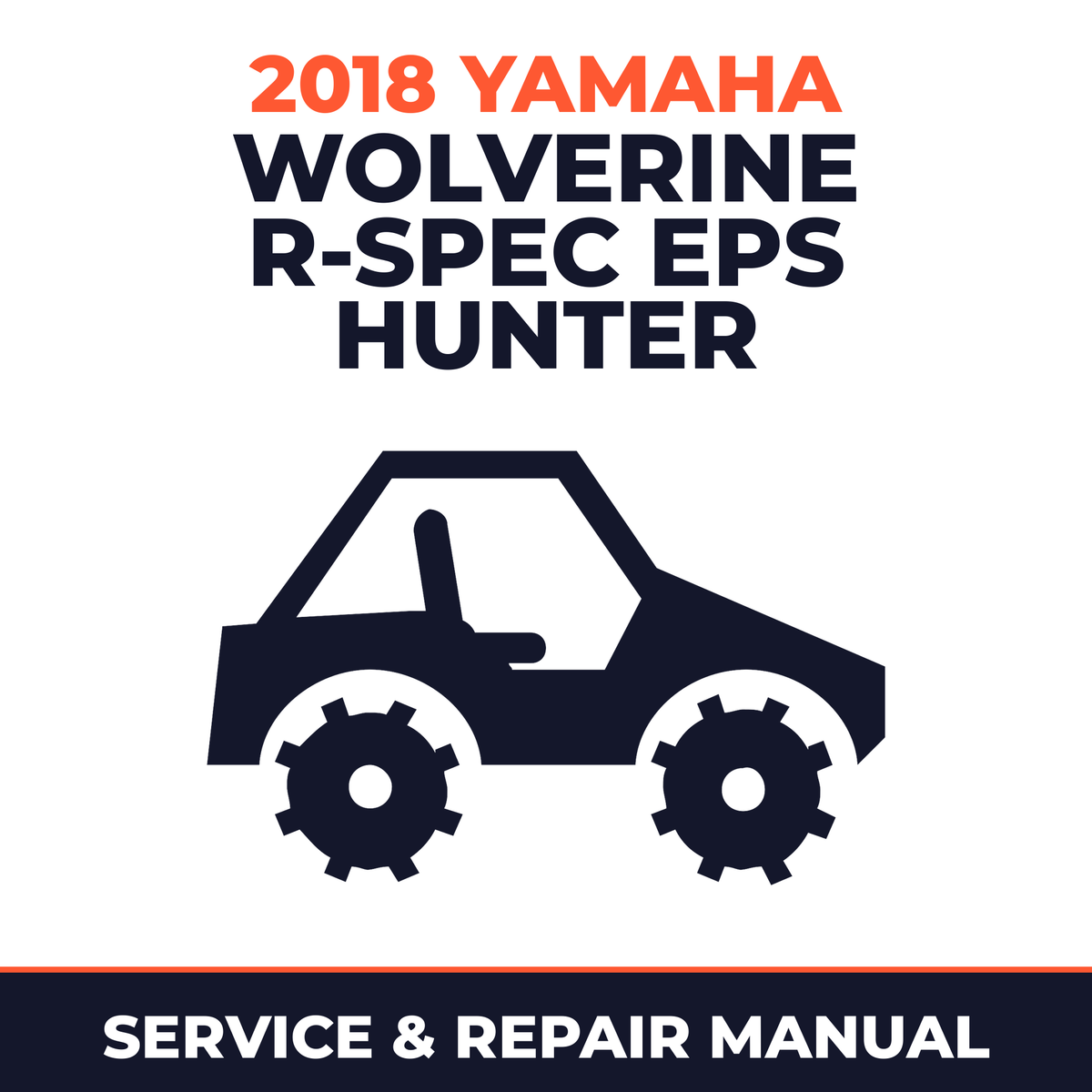 2018 Yamaha WOLVERINE R-SPEC EPS HUNTER Service and Repair Manual - side-by-side workshop manual cover